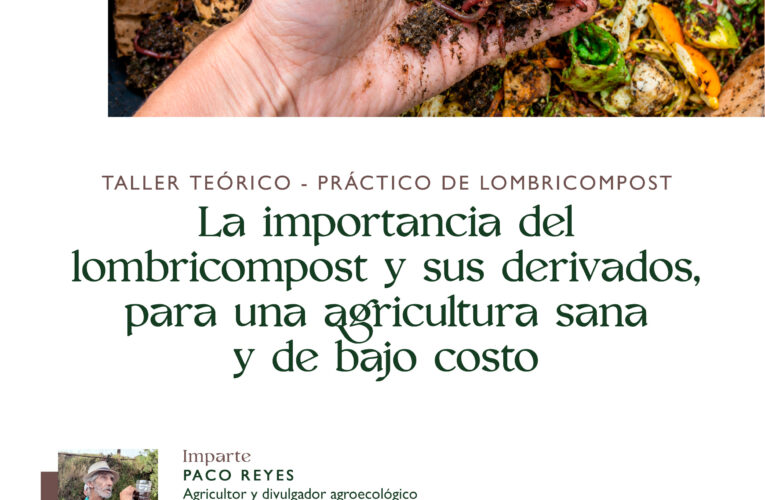 Taller «La importancia del lombricompost y sus derivados para una agricultura sana y de bajo costo»